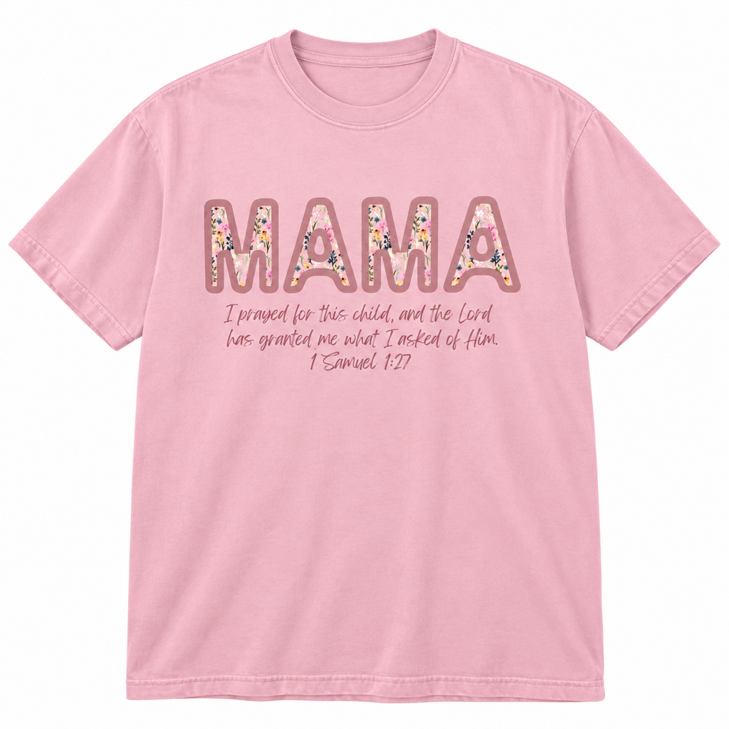 Mama – I Prayed for This Child Tee