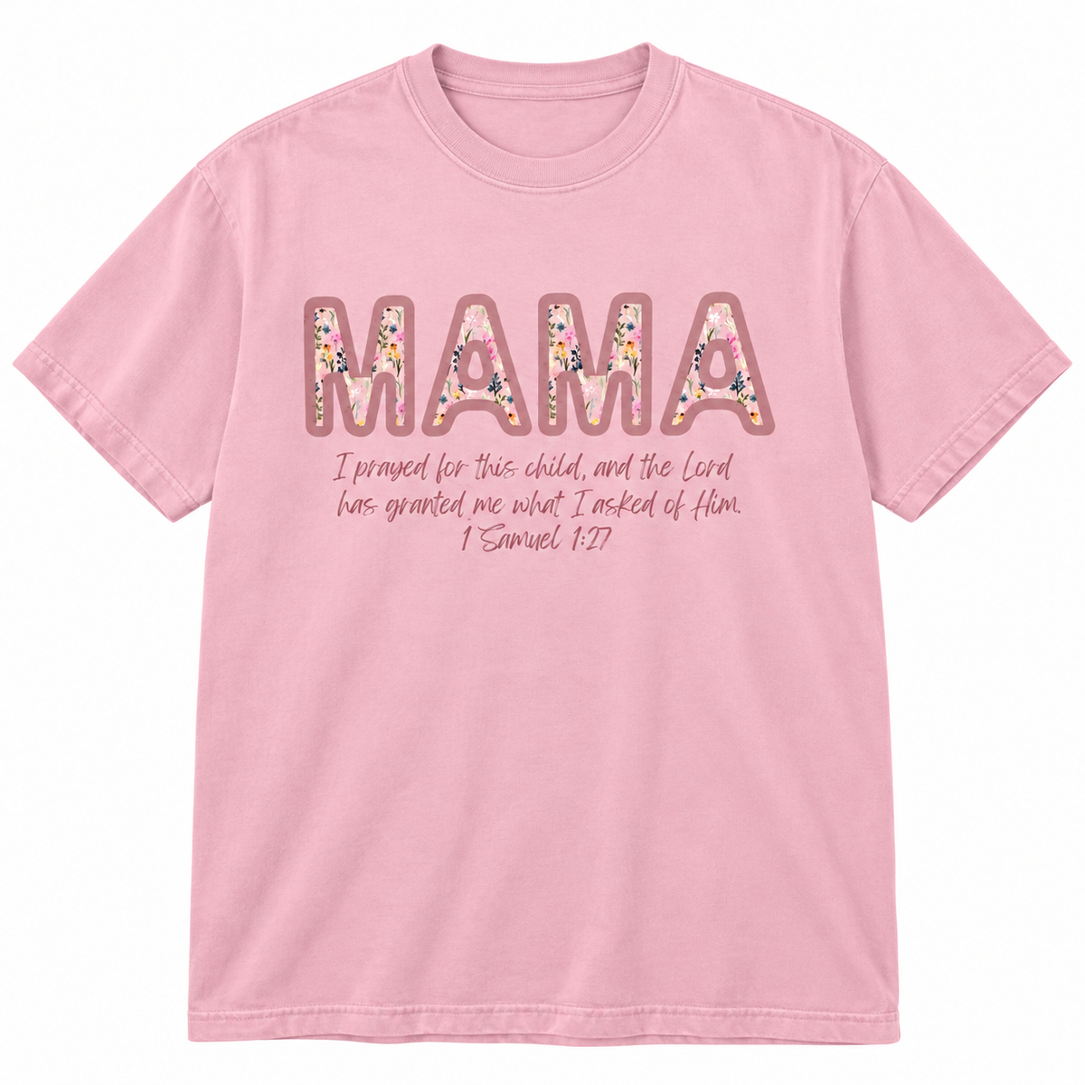 Mama – I Prayed for This Child Tee
